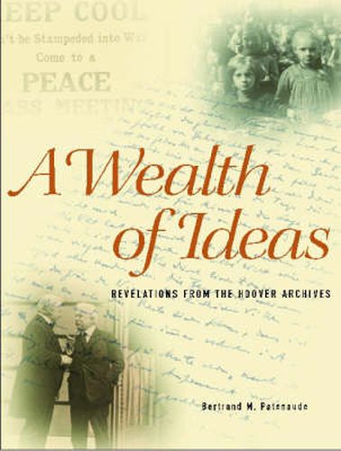 Cover image for A Wealth of Ideas: Revelations from the Hoover Institution Archives