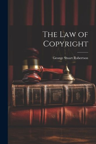 Cover image for The Law of Copyright