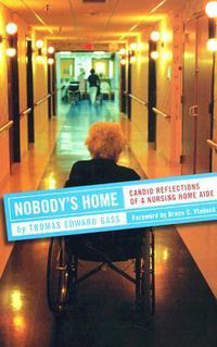 Cover image for Nobody's Home: Candid Reflections of a Nursing Home Aide