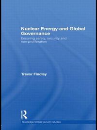 Cover image for Nuclear Energy and Global Governance: Ensuring Safety, Security and Non-proliferation