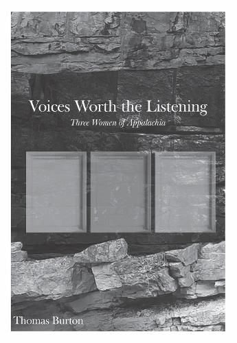 Cover image for Voices Worth the Listening: Three Women of Appalachia