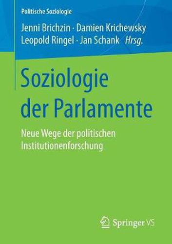 Cover image for Soziologie Der Parlamente: Neue Wege Der Politischen Institutionenforschung