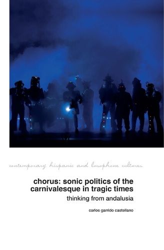 Cover image for Chorus: Sonic Politics of the Carnivalesque in Tragic Times