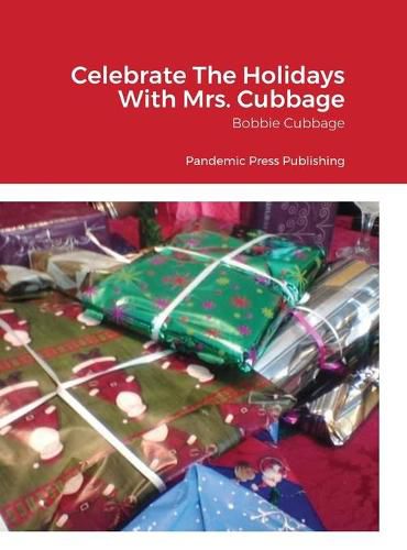 Cover image for Celebrate The Holidays With Mrs. Cubbage: Pandemic Press Publishing