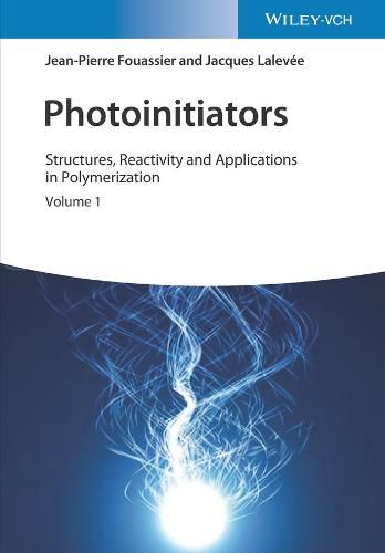 Cover image for Photoinitiators - Structures, Reactivity and  Applications in Polymerization