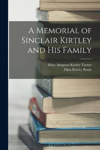 Cover image for A Memorial of Sinclair Kirtley and his Family