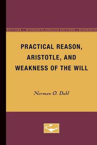 Cover image for Practical Reason, Aristotle, and Weakness of the Will