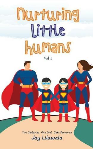 Cover image for Nurturing Little Humans: Two Centuries - One Goal - Sahi Parvarish