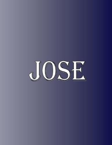 Cover image for Jose: 100 Pages 8.5 X 11 Personalized Name on Notebook College Ruled Line Paper