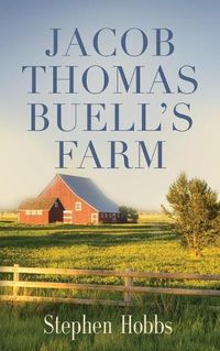 Cover image for Jacob Thomas Buell's Farm