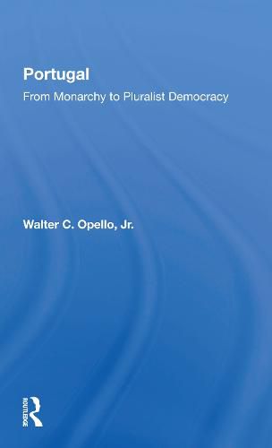 Cover image for Portugal: From Monarchy to Pluralist Democracy