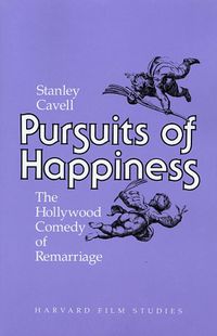 Cover image for Pursuits of Happiness: The Hollywood Comedy of Remarriage