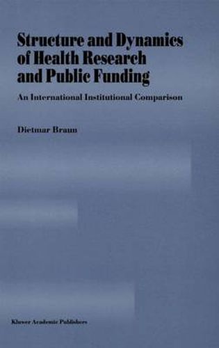 Cover image for Structure and Dynamics of Health Research and Public Funding: An International Institutional Comparison