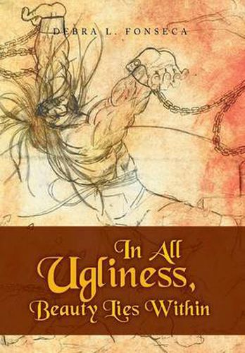 Cover image for In All Ugliness, Beauty Lies Within