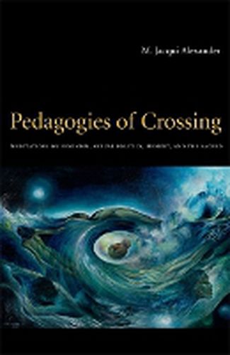 Cover image for Pedagogies of Crossing: Meditations on Feminism, Sexual Politics, Memory, and the Sacred