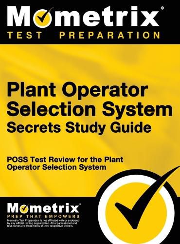 Cover image for Plant Operator Selection System Secrets Study Guide: Poss Test Review for the Plant Operator Selection System