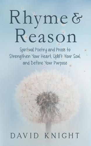 Cover image for Rhyme & Reason: Spiritual Poetry and Prose to Strengthen Your Heart, Uplift Your Soul and Define Your Purpose