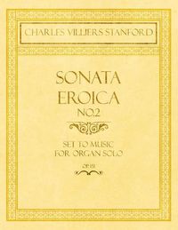 Cover image for Sonata Eroica No.2 - Set to Music for Organ Solo - Op.151