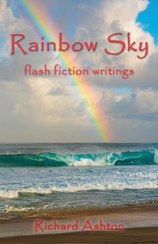 Cover image for Rainbow Sky: flash fiction writings