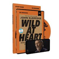 Cover image for Wild at Heart Study Guide with DVD, Updated Edition: Discovering the Secret of a Man's Soul