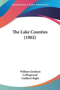 Cover image for The Lake Counties (1902)