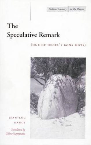 The Speculative Remark: (One of Hegel's Bons Mots)