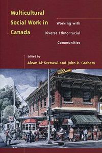 Cover image for Multicultural Social Work in Canada: Working with Diverse Ethno-Racial Communities