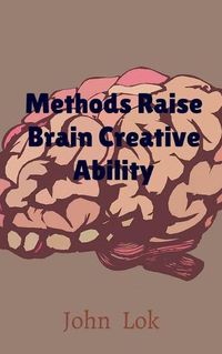 Cover image for Methods Raise Brain Creative Ability