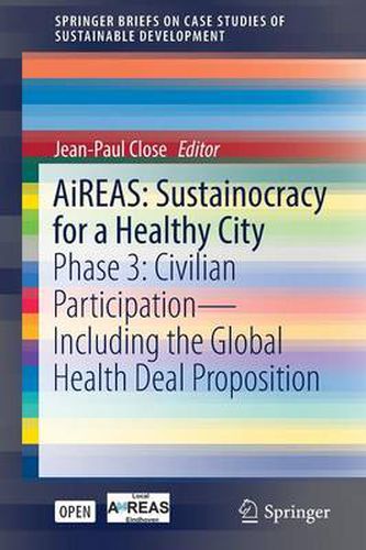 Cover image for AiREAS: Sustainocracy for a Healthy City: Phase 3: Civilian Participation - Including the Global Health Deal Proposition