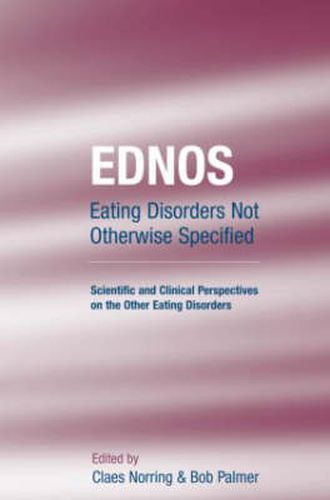 Cover image for EDNOS: Eating Disorders Not Otherwise Specified: Scientific and Clinical Perspectives on the Other Eating Disorders