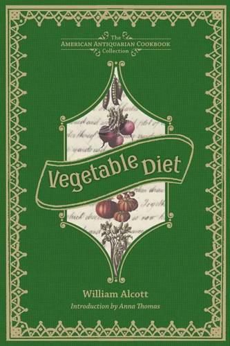 Cover image for Vegetable Diet: As Sanctioned by Medical Men, and by Experience in All Ages