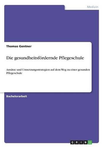 Cover image for Die Gesundheitsfordernde Pflegeschule