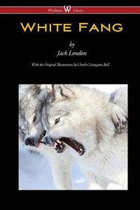 Cover image for White Fang (Wisehouse Classics - with original illustrations)