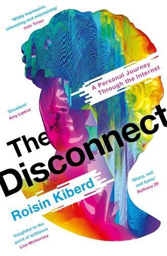 Cover image for The Disconnect: A Personal Journey Through the Internet