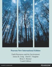 Cover image for Earth Resources and the Environment: Pearson New International Edition