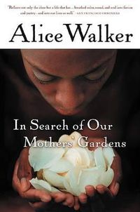 Cover image for In Search of Our Mothers' Gardens: Womanist Prose