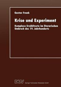 Cover image for Krise Und Experiment: Komplexe Erzahltexte Im Literarischen Umbruch Des 19. Jahrhunderts