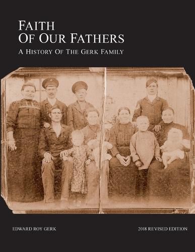 Cover image for Faith of Our Fathers: A History of the Gerk Family (2018 Revised Edition)