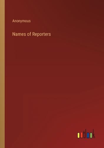 Names of Reporters