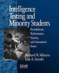 Cover image for Intelligence Testing and Minority Students: Foundations, Performance Factors, and Assessment Issues