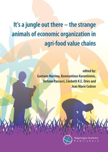 Cover image for It's a jungle out there - the strange animals of economic organization in agri-food value chains