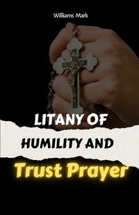 Cover image for Litany Of Humility and Trust Prayer