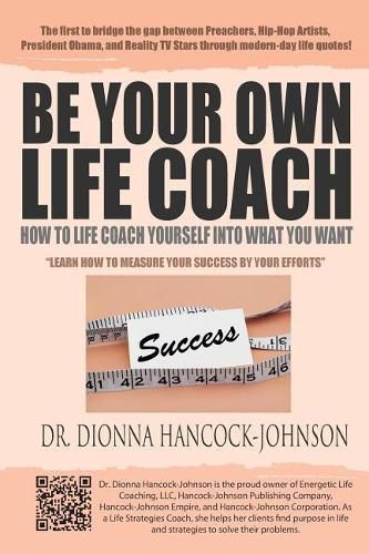 Cover image for Be Your Own Life Coach: How To Life Coach Yourself Into What You Want