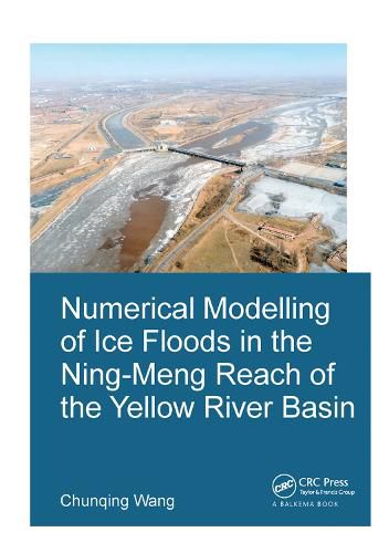 Cover image for Numerical Modelling of Ice Floods in the Ning-Meng Reach of the Yellow River Basin