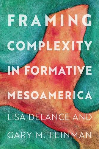 Cover image for Framing Complexity in Formative Mesoamerica