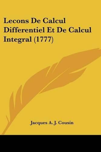 Lecons de Calcul Differentiel Et de Calcul Integral (1777)