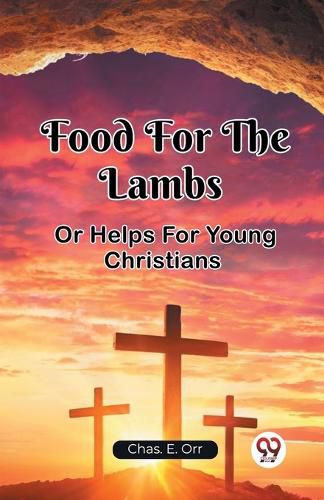 Cover image for Food For The LambsOr Helps For Young Christians (Edition2023)