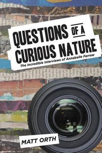 Cover image for Questions of a Curious Nature: The Incredible Interviews of Annabelle Farrow