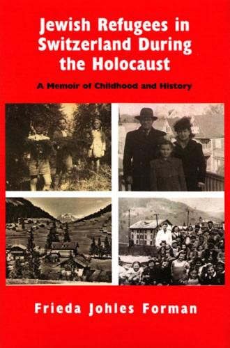 Cover image for Jewish Refugees in Switzerland during the Holocaust: A Memoir of Childhood and History