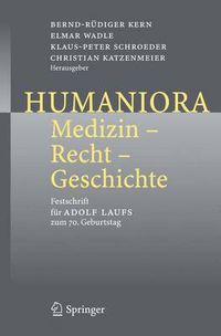 Cover image for Humaniora: Medizin - Recht - Geschichte: Festschrift fur Adolf Laufs zum 70. Geburtstag